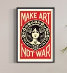 SHEPARD FAIREY (OBEY) - MAKE ART NO WAR