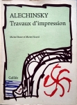Pierre Alechinsky - Travaux d'impression. Etching + book